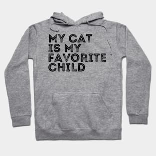 My cat is My Favorite Child Hoodie